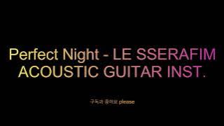 perfect night inst. - LE SSERAFIM(르세라핌) Acoustic guitar inst.