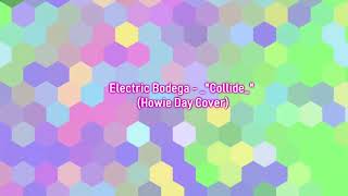 Electric Bodega  “Collide“