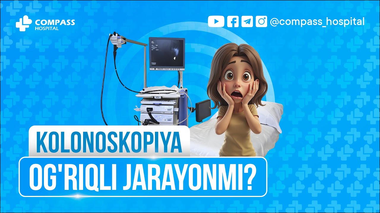 Kolonoskopiya jarayoni haqida nimalarni bilasiz?