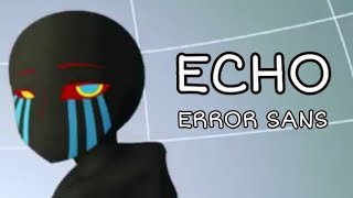 Errortale echo (Песня Эррор Санса - Эхо, Echo by Vocaloid Русская версия Error sans)
