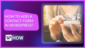 How To Add A Contact Form In WordPress | WordPress Tutorials