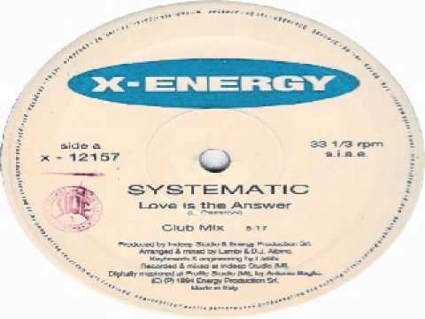 Systematic — Systematic - Love Is The Answer (Club Mix)