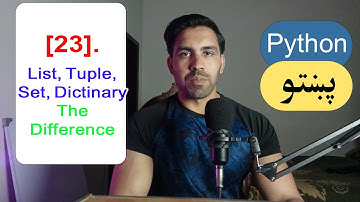 23 - The difference between List vs Tuple vs Set vs Dictionary | Python Pashto Course