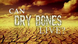 Dry Bones Live Pt 2
