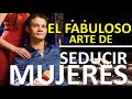 Audiolibro - El Fabulo Arte de Seducir Mujeres