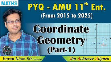 AMU 11 Entrance Science | Coordinate Geometry PYQ (2015-2025) Part-1 | By Imran Sir 