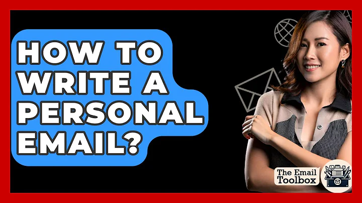 How To Write A Personal Email? - TheEmailToolbox.com