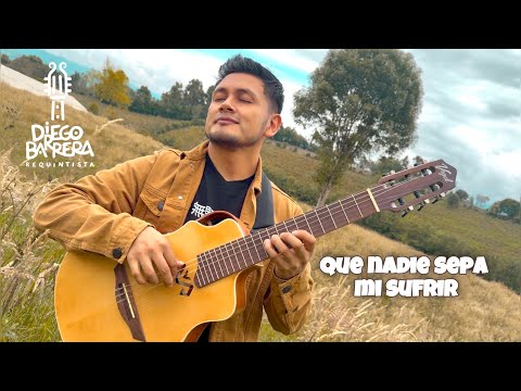 Que Nadie sepa mi sufrir (Diego Barrera) REQUINTO INSTRUMENTAL