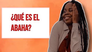 ¿Qué es el ABAHA? + Nuevas cosas - MONANGA BUENEKE