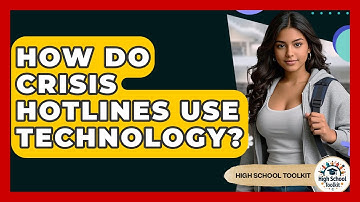 How Do Crisis Hotlines Use Technology? - High School Toolkit