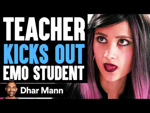 Teacher KICKS OUT EMO STUDENT, What Happens Next Is Shocking | Dhar Mann