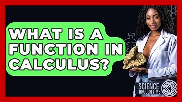 What Is A Function In Calculus? - Science Through Time