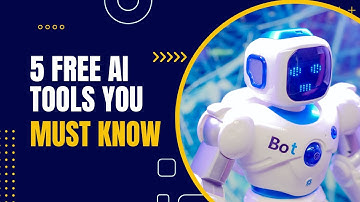 5 free AI tools that you need to know