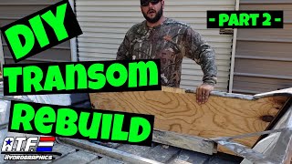 DIY JON BOAT TRANSOM REBUILD - Part 2 - Project Bottomland Bateau Episode 5