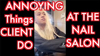 ANNOYING Things Client Do At The Nail Salon | Tiktok Compilation