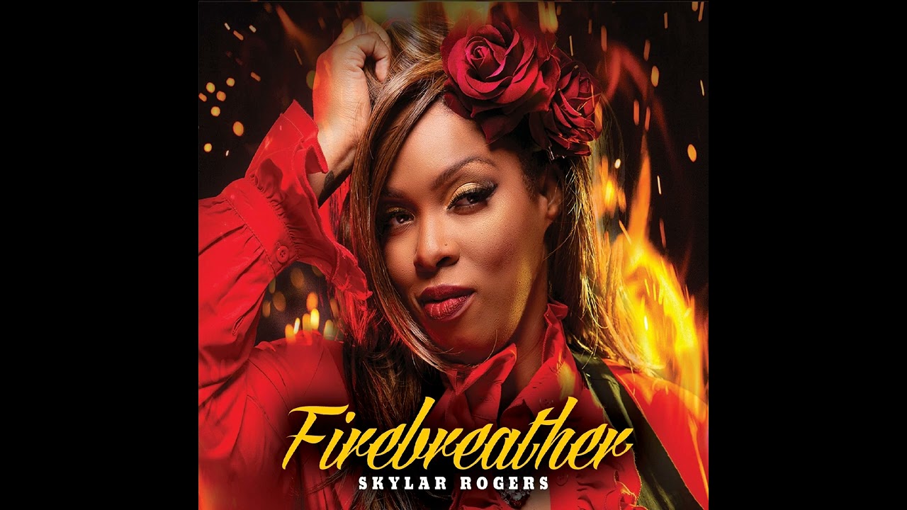 Skylar Rogers - Firebreather