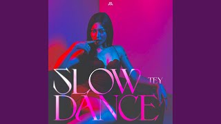 Slow Dance - TEY - តី