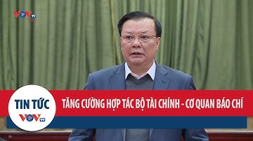 Tiếp tục đổi mới, tăng cường hợp tác giữa Bộ Tài chính và các cơ quan thông tấn báo chí