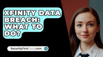 Xfinity Data Breach: What To Do? - SecurityFirstCorp.com