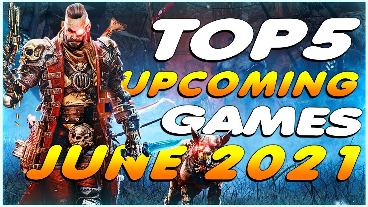 Upcoming Games 2021 June - MUST PLAY | Top 5