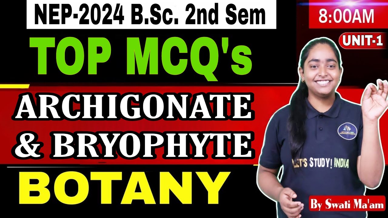 ARCHIGONATE AND BRYOPHYTE | TOP 50 EXPECTED MCQ's | NEP-2024 B.Sc. 2nd Sem | Unit-1 | Swati Ma'am