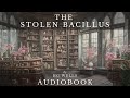 The stolen bacillus by hg wells  full audiobook  scifi short stories