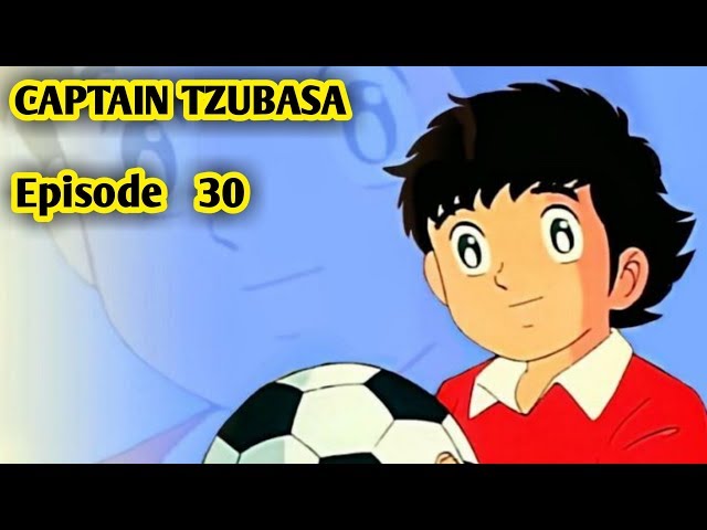 Captain Tsubasa  Episode 30  bahasa Indonesia class=