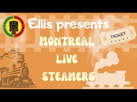 Ellis Presents: Montreal Live Steamers
