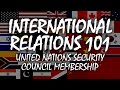 International Relations 101: United Nations Security Council Membership