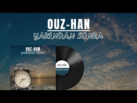 Ouz-Han - Yarından Sonra