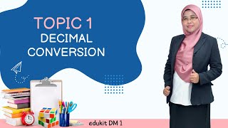 Topic 1 : Decimal Conversion by ana pataniah 44 views 8 months ago 21 minutes