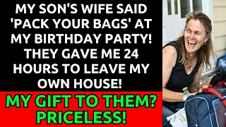 My Son's Wife Said 'Pack Your Bags' at My Birthday Party! They Gave Me 24 Hours to Leave