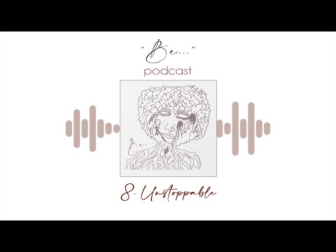 Lubiana - Be... Unstoppable (podcast) - #8