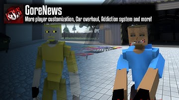 GoreNews | More player customization, Car ovehaul, Addiction system and more!