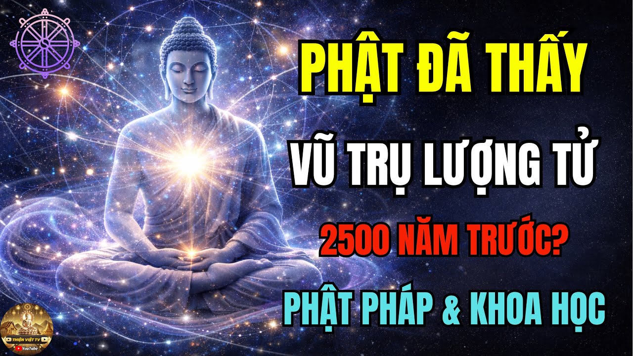 Đức Phật đã nói về Vũ Trụ Lượng Tử từ 2.500 năm trước?