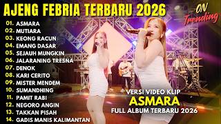 AJENG FEBRIA - ASMARA - MUTIARA - KEONG RACUN - EMANG DASAR - FULL ALBUM DANGDUT KOPLO TERBARU 2026