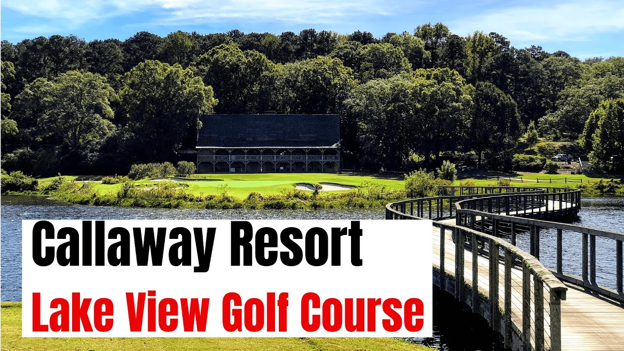 Callaway Gardens Lake View Golf Course Review Youtube