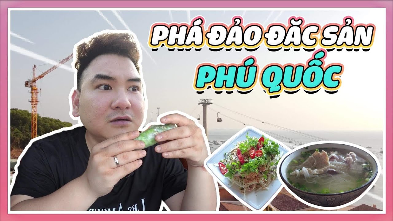 ăn gì ở phú quốc New 2022 Xemesis khám phá món ăn đặc sản Phú Quốc, ăn kiểu này bay kèo 150 triệu rồi...