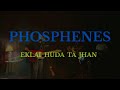 Phosphenes Eklai Huda Ta Jhan Live mp3