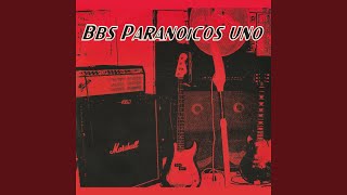 Video thumbnail of "Bbs Paranoicos - Lo Que Haces"