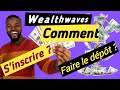 Wealthwaves en franais  comment sinscrire et faire le dpt 