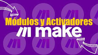 Módulos y Activadores: ¡Controla Todo en Make.com (Integromat) - GUÍA RÁPIDA - Aprende PASO a PASO