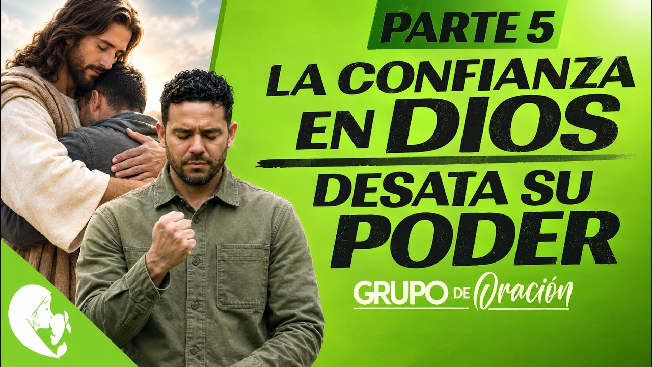 ACCIONES QUE DESATAN EL PODER DE DIOS / LA CONFIANZA EN DIOS / PARTE 5 I EN VIVO
