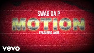 AyBe PrOetQ - Motion Time ft. Swag Da P