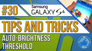Samsung Galaxy S4 Tips and Tricks #30: Auto Brightness Threshold