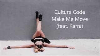 Download lagu Culture Code   Make Me Move feat  Karra Lyrics