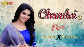 Chandni 2 चांदनी2 Nitin Dube 2022 | Dj Anurag x Dj Dhanendra Dk @kurudutzone9876