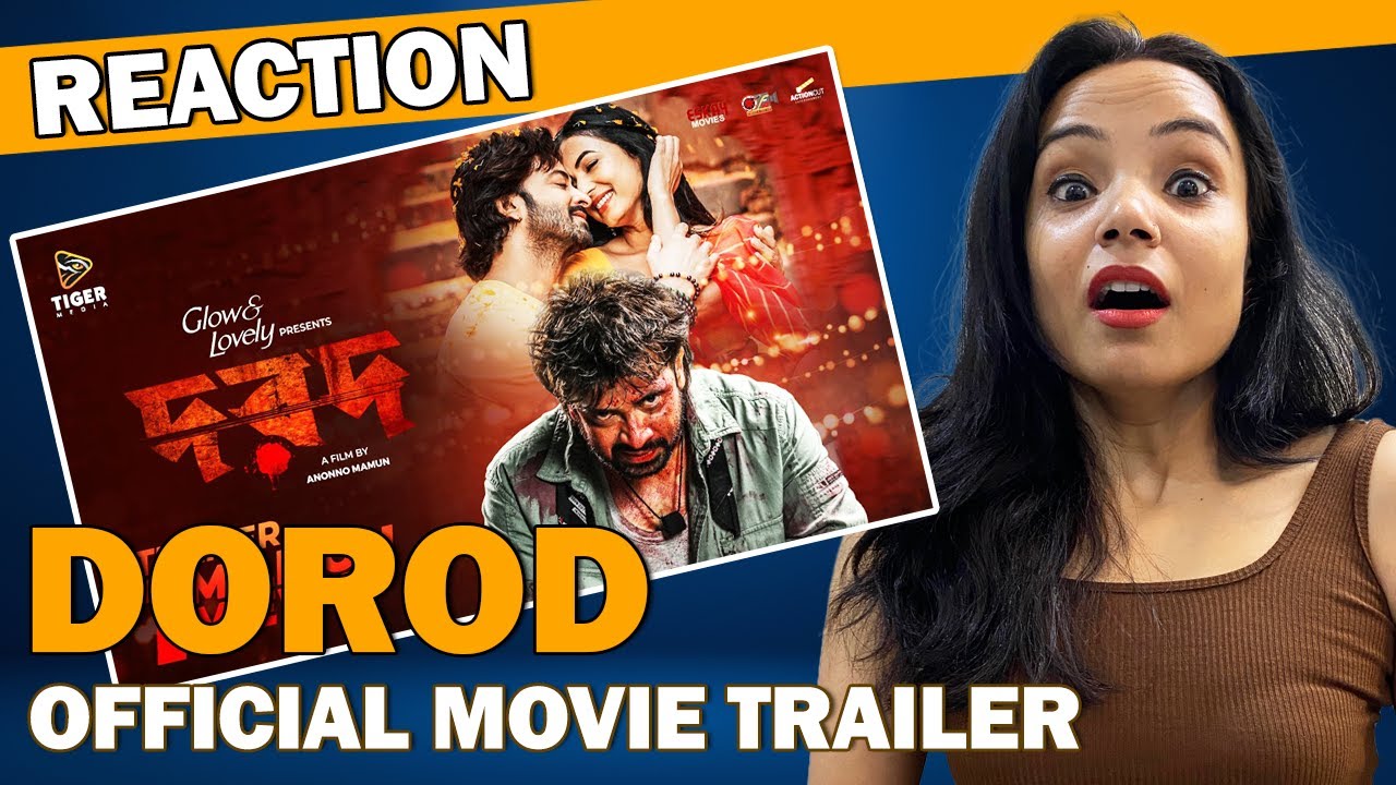 DOROD Trailer Reaction (দরদ) | Shakib Khan And Sonal Chauhan 🔥 - YouTube