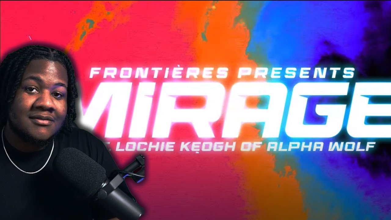 Frontières Mirage (feat. Lochie Keogh of Alpha Wolf)(REACTION) YouTube