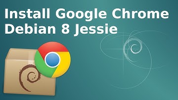 How to install Google Chrome Debian Jessie 8